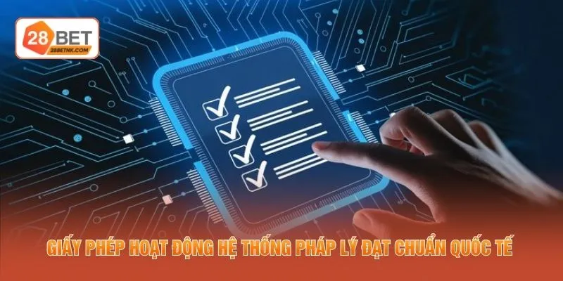 Giấy phép hoạt động hệ thống pháp lý đạt chuẩn quốc tế