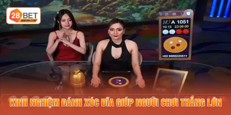 Kinh nghiệm đánh xóc đĩa giúp người chơi thắng lớn